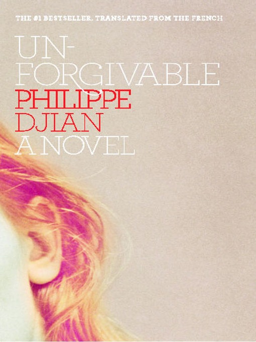 Title details for Unforgivable by Philippe Djian - Wait list